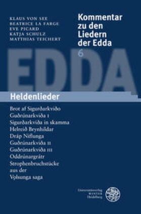 See / La Farge / Picard |  Kommentar zu den Liedern der Edda 6. Heldenlieder | Buch |  Sack Fachmedien