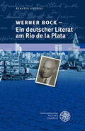 Unseld |  Werner Bock - Ein deutscher Literat am Rio de la Plata | Buch |  Sack Fachmedien