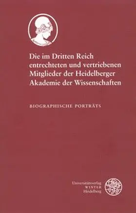 Heidelberger Akademie der Wissenschaften |  Die im Dritten Reich entrechteten und vertriebenen Mitglieder der Heidelberger Akademie der Wissenschaften | Buch |  Sack Fachmedien