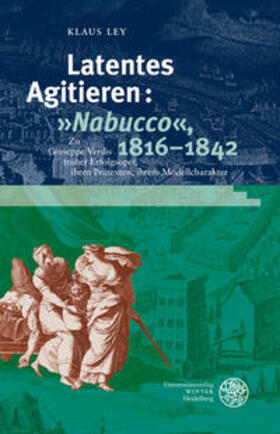 Ley | Ley, K: Latentes Agitieren: »Nabucco«, 1816-1842 | Buch | 978-3-8253-5685-9 | sack.de