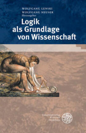 Lenski / Neuser | Logik als Grundlage von Wissenschaft | Buch | 978-3-8253-5710-8 | sack.de