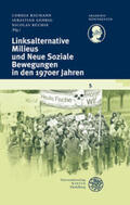 Baumann / Gehrig / Büchse |  Linksalternative Milieus und Neue Soziale Bewegungen in den 1970er Jahren | Buch |  Sack Fachmedien