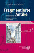 Jacquier |  Jacquier, J: Fragmentierte Antike | Buch |  Sack Fachmedien