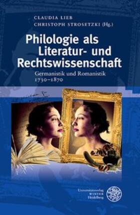 Lieb / Strosetzki | Philologie als Literatur- und Rechtswissenschaft | Buch | 978-3-8253-5913-3 | sack.de