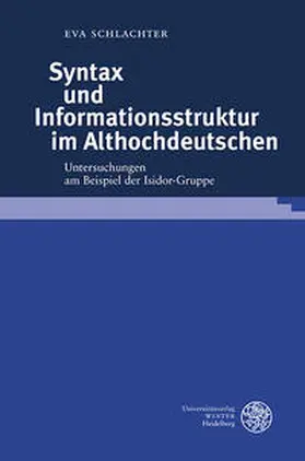 Schlachter |  Syntax und Informationsstruktur im Althochdeutschen | Buch |  Sack Fachmedien