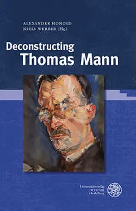 Honold / Werber | Deconstructing Thomas Mann | Buch | 978-3-8253-5994-2 | sack.de
