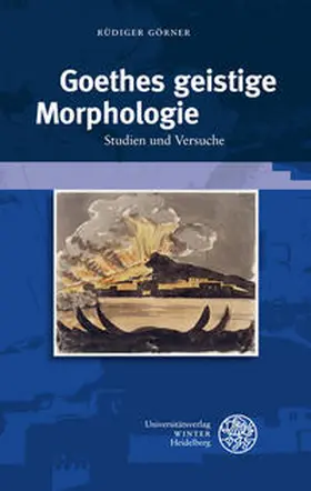 Görner |  Goethes geistige Morphologie | Buch |  Sack Fachmedien