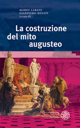 Labate / Rosati |  La costruzione del mito augusteo | Buch |  Sack Fachmedien