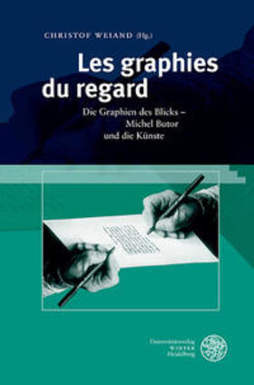 Weiand | Les graphies du regard | Buch | 978-3-8253-6116-7 | sack.de
