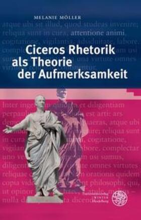 Möller | Ciceros Rhetorik als Theorie der Aufmerksamkeit | Buch | 978-3-8253-6250-8 | sack.de