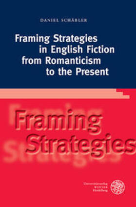 Schäbler |  Framing Strategies in English Fiction from Romanticism to the Present | Buch |  Sack Fachmedien