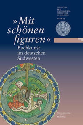 Effinger / Universitätsbibliothek Heidelberg / Losert | "Mit schönen figuren". Buchkunst im deutschen Südwesten | Buch | 978-3-8253-6310-9 | sack.de