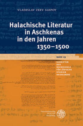 Slepoy | Halachische Literatur in Aschkenas in den Jahren 1350-1500 | Buch | 978-3-8253-6481-6 | sack.de