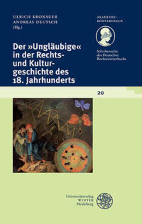 Deutsch / Kronauer |  Der ,Ungläubige' in der Rechts- und Kulturgeschichte des 18. Jahrhunderts | Buch |  Sack Fachmedien