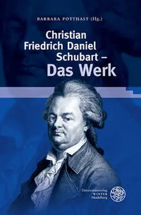 Potthast |  Christian Friedrich Daniel Schubart – Das Werk | Buch |  Sack Fachmedien