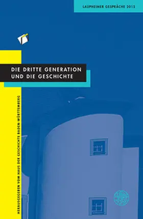 Haus der Geschichte Baden-Württemberg |  Die dritte Generation und die Geschichte | Buch |  Sack Fachmedien