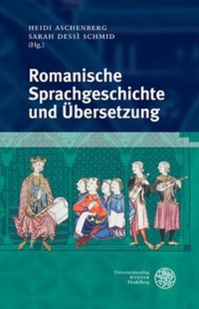 Aschenberg / Dessì Schmid |  Romanische Sprachgeschichte und Übersetzung | Buch |  Sack Fachmedien