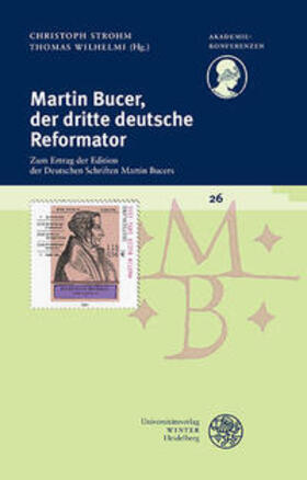 Strohm / Wilhelmi | Martin Bucer, der dritte deutsche Reformator | Buch | 978-3-8253-6723-7 | sack.de