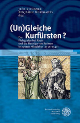 Klingner / Müsegades |  (Un)Gleiche Kurfürsten? | Buch |  Sack Fachmedien