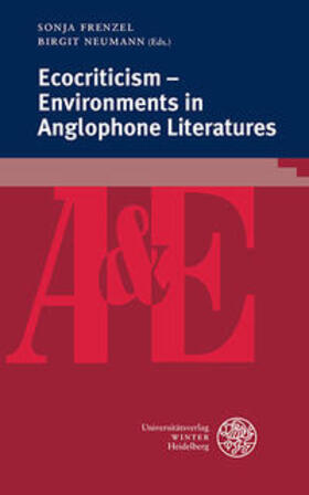 Frenzel / Neumann |  Ecocriticism - Environments in Anglophone Literatures | Buch |  Sack Fachmedien