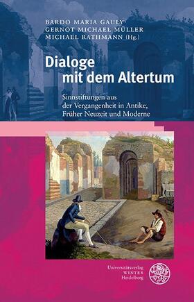 Gauly / Müller / Rathmann | Dialoge mit dem Altertum | Buch | 978-3-8253-6928-6 | sack.de