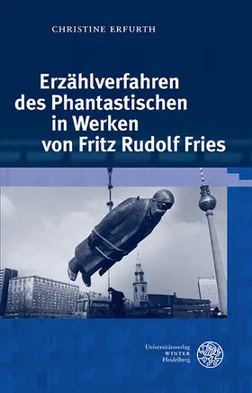 Erfurth |  Erzählverfahren des Phantastischen in Werken von Fritz Rudolf Fries | eBook | Sack Fachmedien