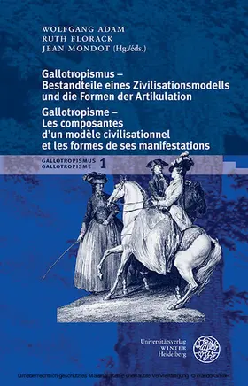Adam / Florack / Mondot |  Gallotropismus - Bestandteile eines Zivilisatiationsmodells und die Formen der Artikulation/Gallotropisme - Les composantes d´un modèle civilisationnel et les formes de ses manifestations | eBook | Sack Fachmedien