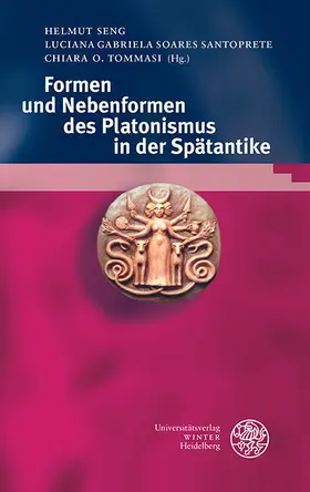 Seng / Soares Santoprete / Tommasi |  Formen und Nebenformen des Platonismus in der Spätantike | eBook | Sack Fachmedien