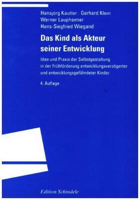 Kautter / Klein / Laupheimer |  Das Kind als Akteur seiner Entwicklung | Buch |  Sack Fachmedien