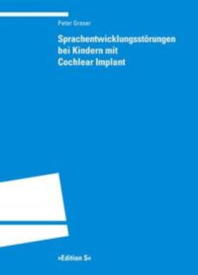 Graser | Sprachentwicklungsstörungen bei Kindern mit Cochlear Implant | Buch | 978-3-8253-8333-6 | sack.de