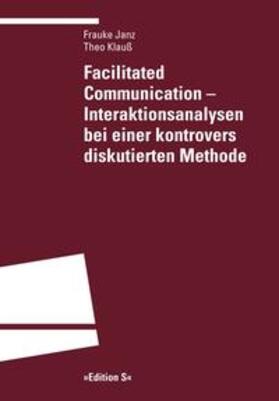 Janz / Klauß | Janz, F: Facilitated Communication - Interaktionsanalysen | Buch | 978-3-8253-8341-1 | sack.de