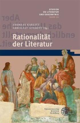 Kablitz / Schmitt |  Rationalität der Literatur | eBook | Sack Fachmedien