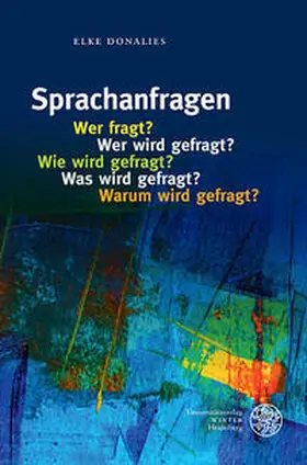 Donalies |  Sprachanfragen - Wer fragt? Wer wird gefragt? Wie wird gefragt? Was wird gefragt? Warum wird gefragt? | Buch |  Sack Fachmedien