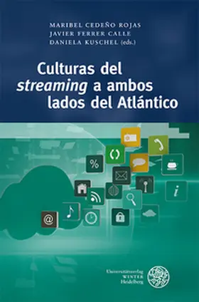 Cedeño Rojas / Ferrer Calle / Kuschel |  Culturas del ‚streaming‘ a ambos lados del Atlántico | Buch |  Sack Fachmedien