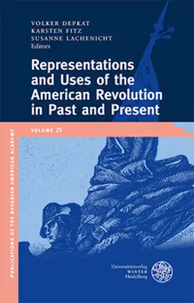 Depkat / Fitz / Lachenicht |  Representations and Uses of the American Revolution in Past and Present | Buch |  Sack Fachmedien