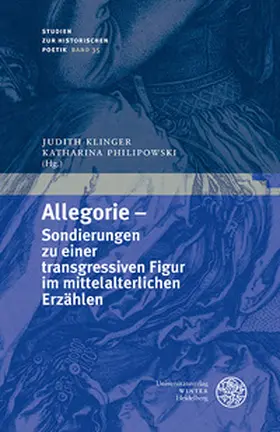Klinger / Philipowski |  Allegorie - Sondierungen zu einer transgressiven Figur im mittelalterlichen Erzählen | Buch |  Sack Fachmedien