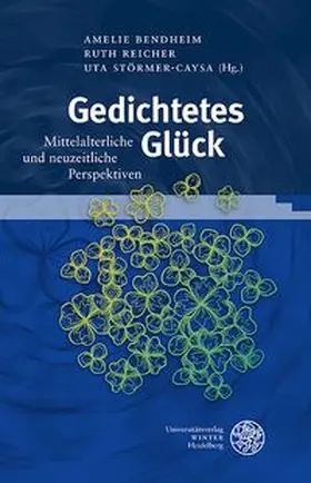 Bendheim / Reicher / Störmer-Caysa |  Gedichtetes Glück | Buch |  Sack Fachmedien