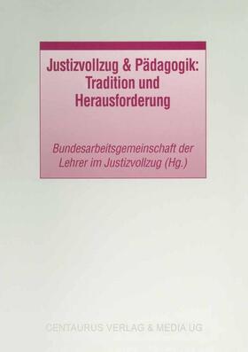 Justizvollzug & Pädagogik: Tradition und Herausforderung | Buch | 978-3-8255-0270-6 | sack.de