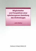 Walther |  Möglichkeiten und Perspektiven einer opferbezogenen Gestaltung des Strafvollzuges | Buch |  Sack Fachmedien