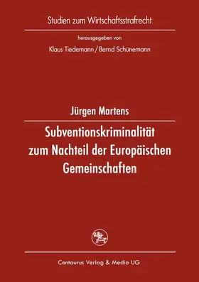 Martens |  Subventionskriminalität zum Nachteil der Europäischen Gemeinschaften | Buch |  Sack Fachmedien