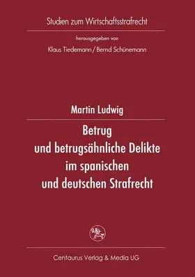Ludwig |  Betrug und betrugsähnliche Delikte im spanischen und deutschen Strafrecht | Buch |  Sack Fachmedien