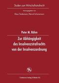 Röhm |  Zur Abhängigkeit des Insolvenzstrafrechts von der Insolvenzordnung | Buch |  Sack Fachmedien
