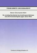 Schumacher-Mohr |  Die vorzeitige Beendbarkeit des Anstellverhältnisses eines AG-Vorstandmitglieds gegen seinen Willen | Buch |  Sack Fachmedien