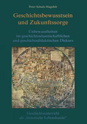 Schulz-Hageleit |  Geschichtsbewusstsein und Zukunftssorge | Buch |  Sack Fachmedien