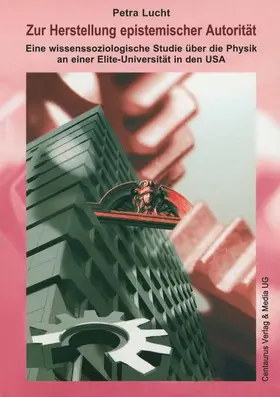 Lucht |  Zur Herstellung epistemischer Autorität der Physik an einer Elite-Universität in den USA | Buch |  Sack Fachmedien