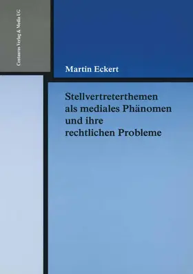 Eckert |  Stellvertreterthemen als mediales Phänomen und ihre rechtlichen Probleme | Buch |  Sack Fachmedien