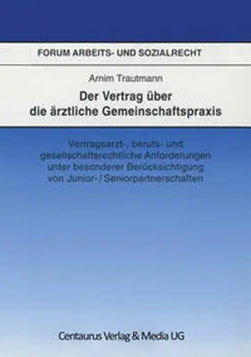 Trautmann |  Der Vertrag über die ärztliche Gemeinschaftspraxis | Buch |  Sack Fachmedien