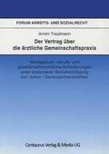 Trautmann |  Der Vertrag über die ärztliche Gemeinschaftspraxis | Buch |  Sack Fachmedien