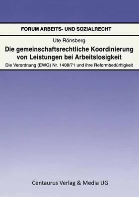 Rönsberg |  Die gemeinschaftsrechtliche Koordinierung von Leistungen bei Arbeitslosigkeit | Buch |  Sack Fachmedien
