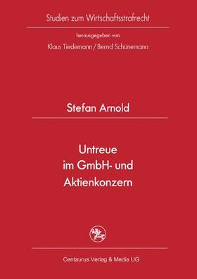 Arnold | Untreue im GmbH- und Aktienkonzern | Buch | 978-3-8255-0637-7 | sack.de